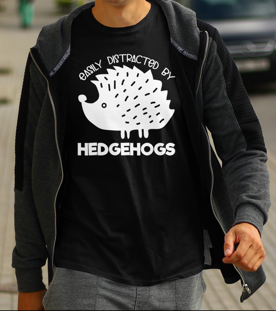 Easily Distracted By Hedgehogs T-Shirt