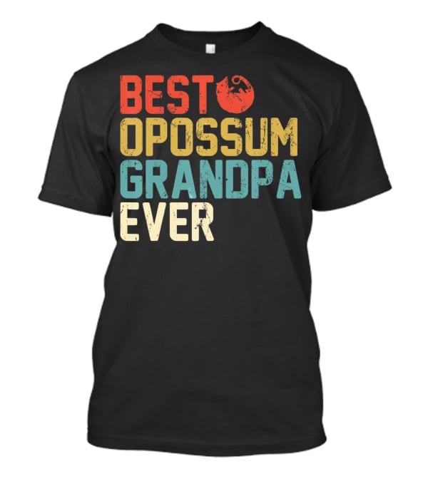 BEST OPOSSUM GRANDPA EVER T-Shirt