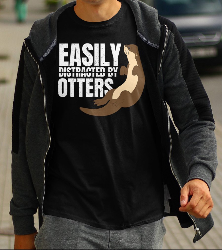 Easily Distracted By Otters T-Shirt