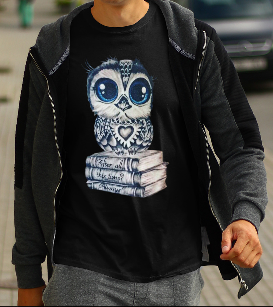 After All This Time Always Owl On Books T-Shirt