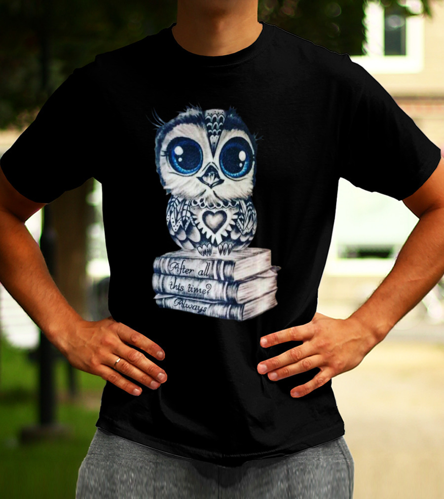 After All This Time Always Owl On Books T-Shirt