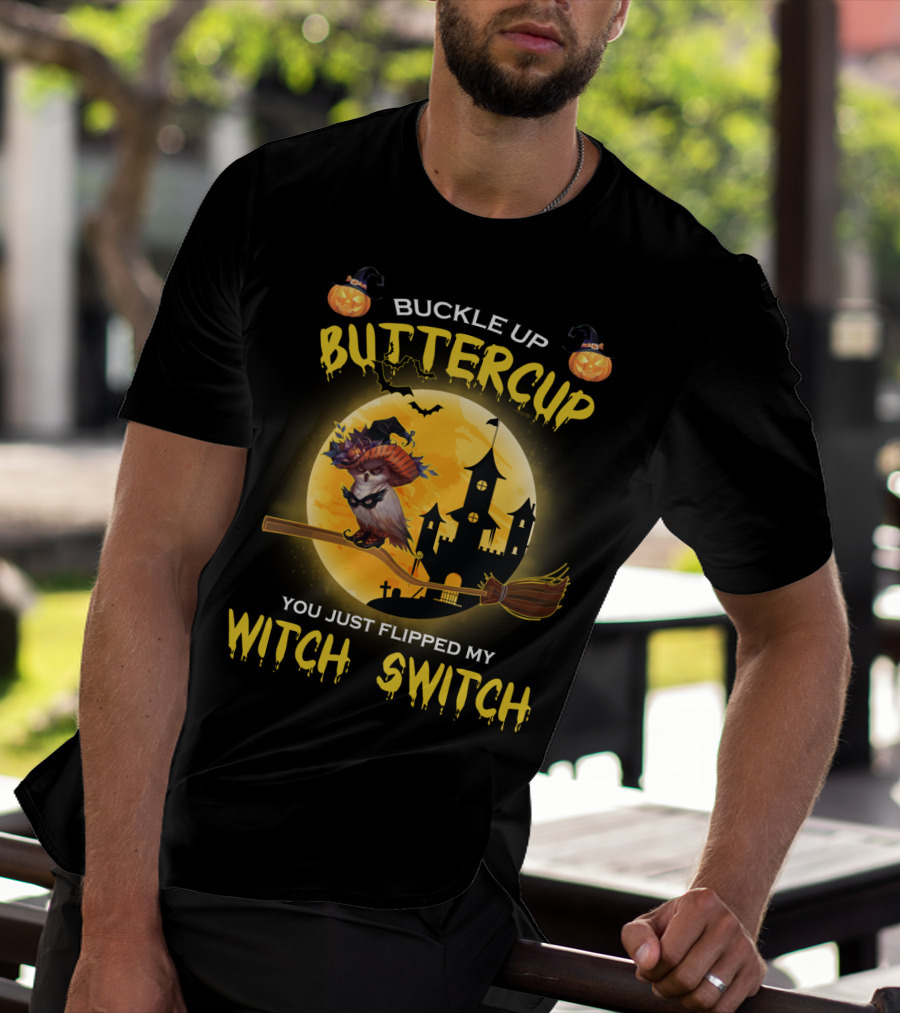 Buckle Up Buttercup You Just Flipped My Witch Switch Haunted Castle Moon Halloween Scene T-Shirt