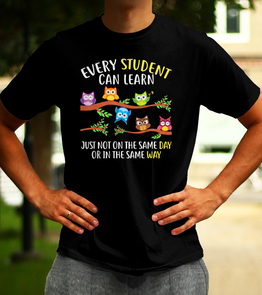 Every Student Can Learn Just Not On The Same Day Or In The Same Way Owl T-Shirt