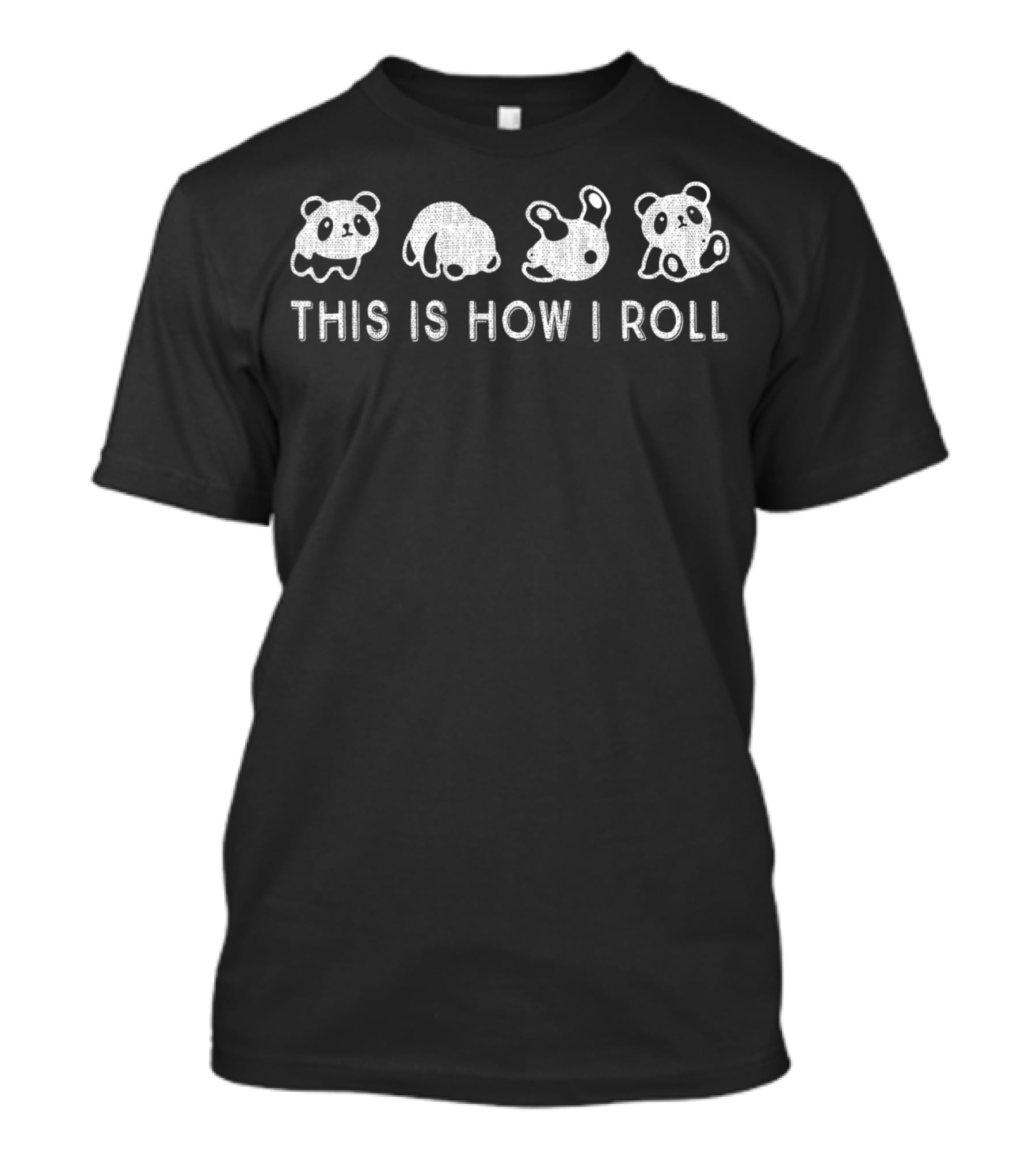 Cute Little Bear Panda This Is How I Roll T-Shirt