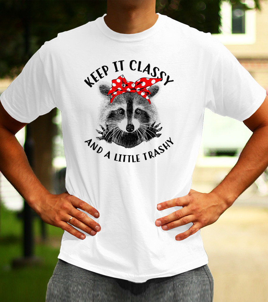 Keep It Classy And A Little Trashy Raccoon Red Bow Trash Panda T-Shirt