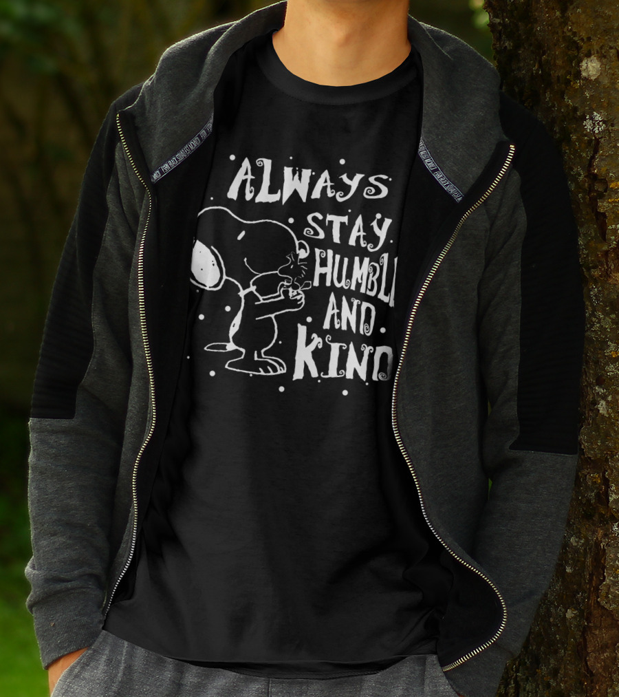 Always Stay Humble And Kind Snoopy Peanuts Movie Message T-Shirt
