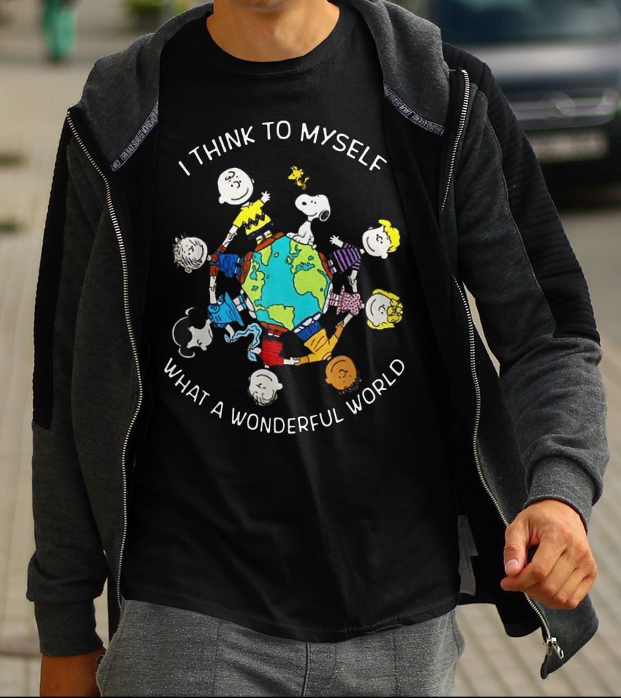 I Think To Myself What A Wonderful World Snoopy Peanuts Characters Holding Globe T-Shirt