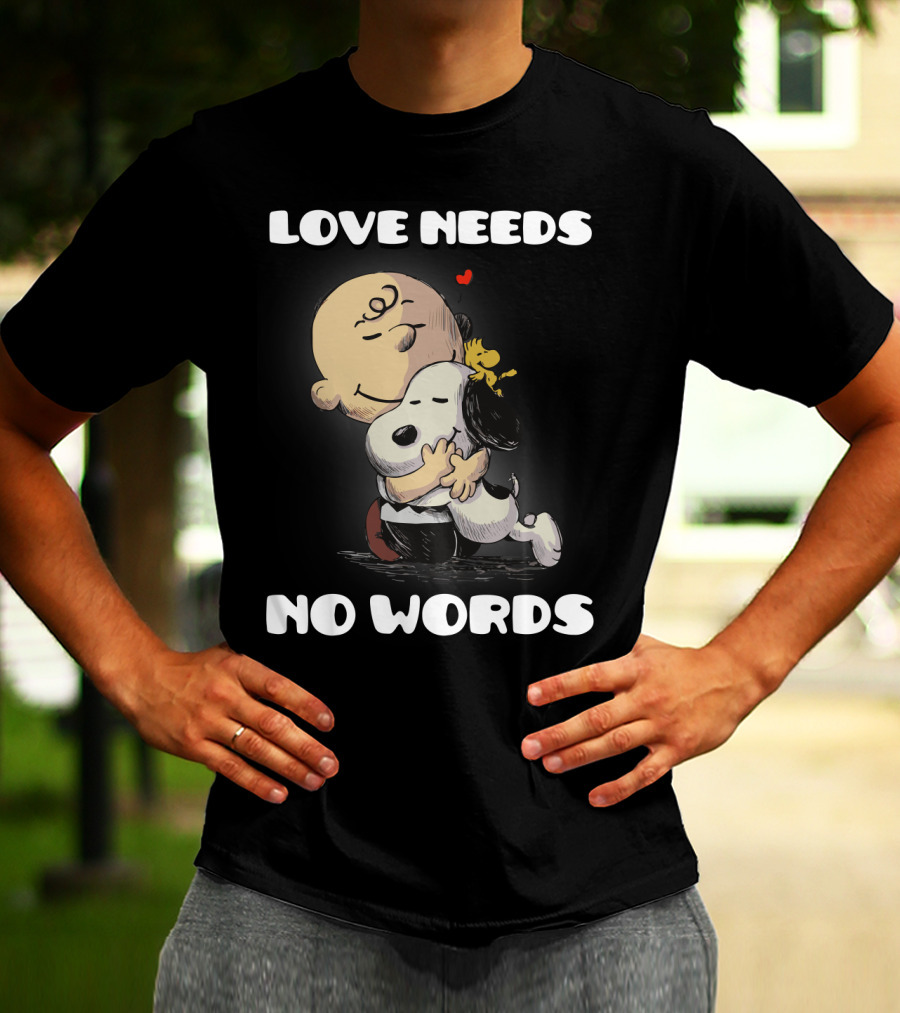 Love Needs No Words Snoopy Hug Peanuts Movie Woodstock Charlie Brown T-Shirt