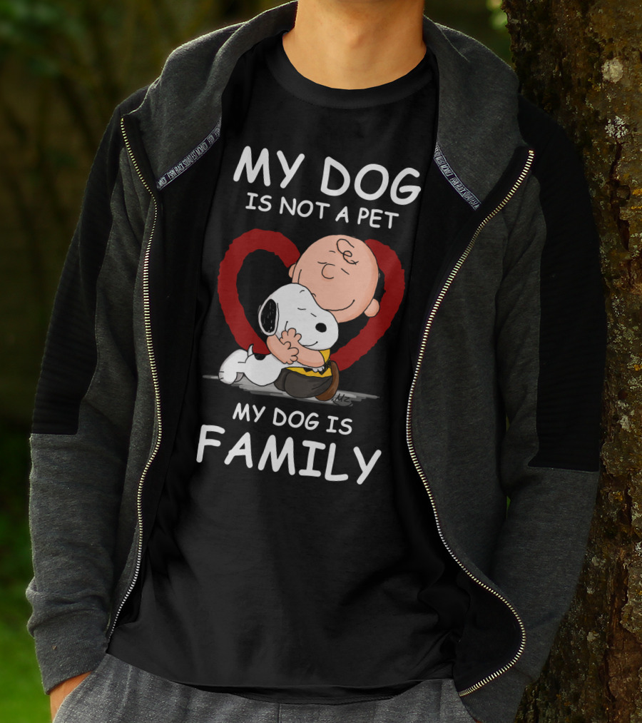 My Dog Is Not A Pet My Dog Is Family Snoopy Charlie Brown Peanuts Movie Hug Heart T-Shirt