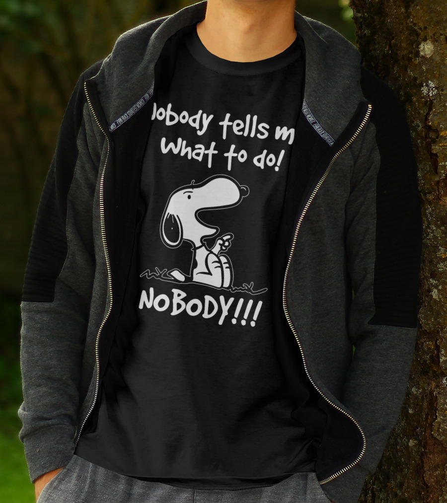 Nobody Tells Me What To Do Nobody Snoopy Peanuts T-Shirt