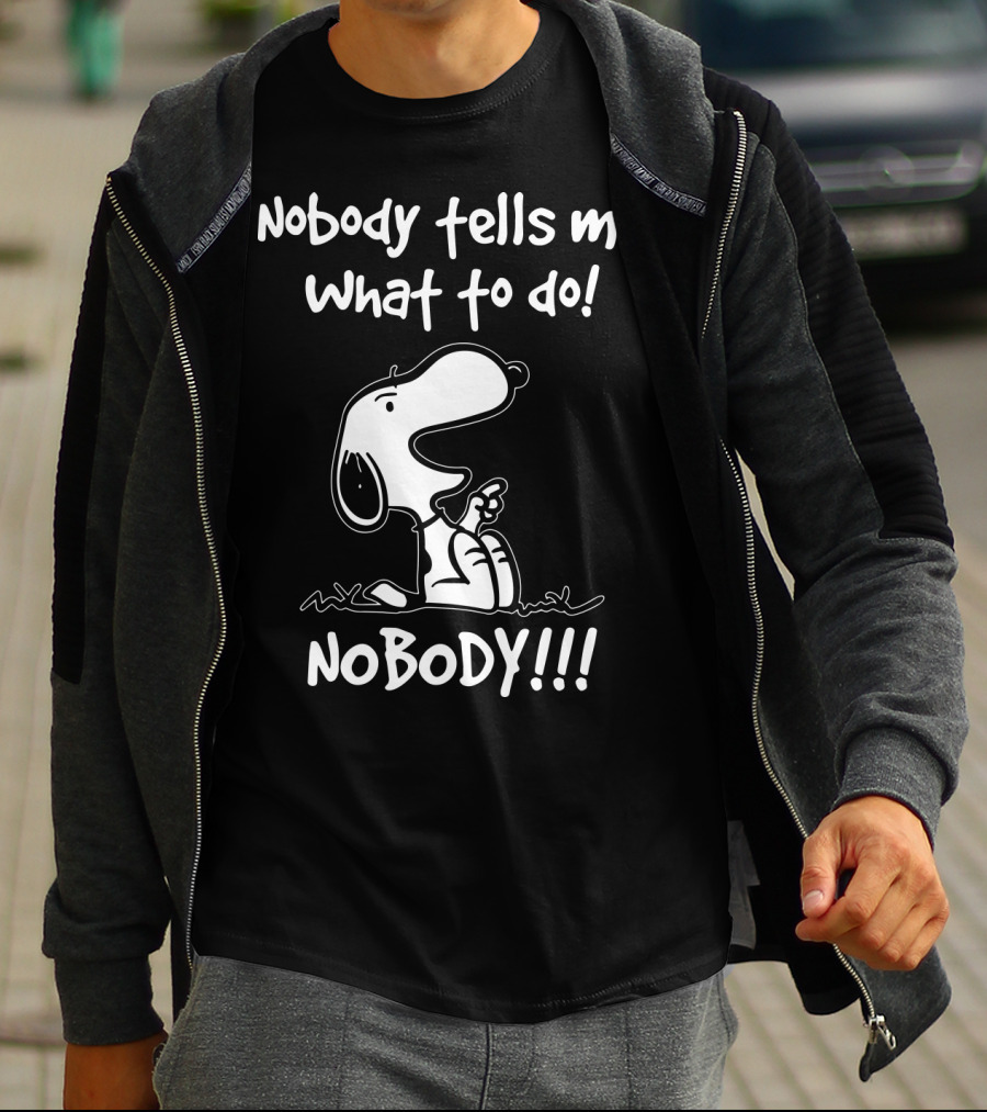 Nobody Tells Me What To Do Nobody Snoopy Peanuts T-Shirt