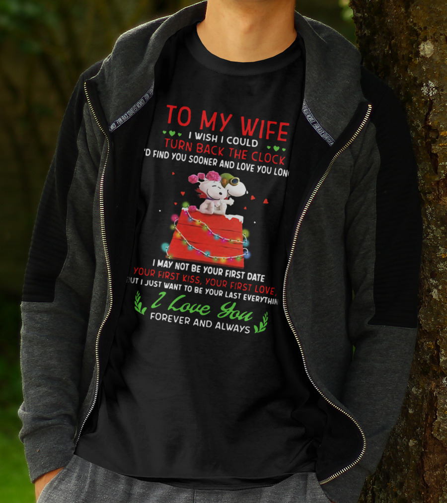 To My Wife I Wish I Could Turn Back The Clock Snoopy Love You Forever And Always T-Shirt