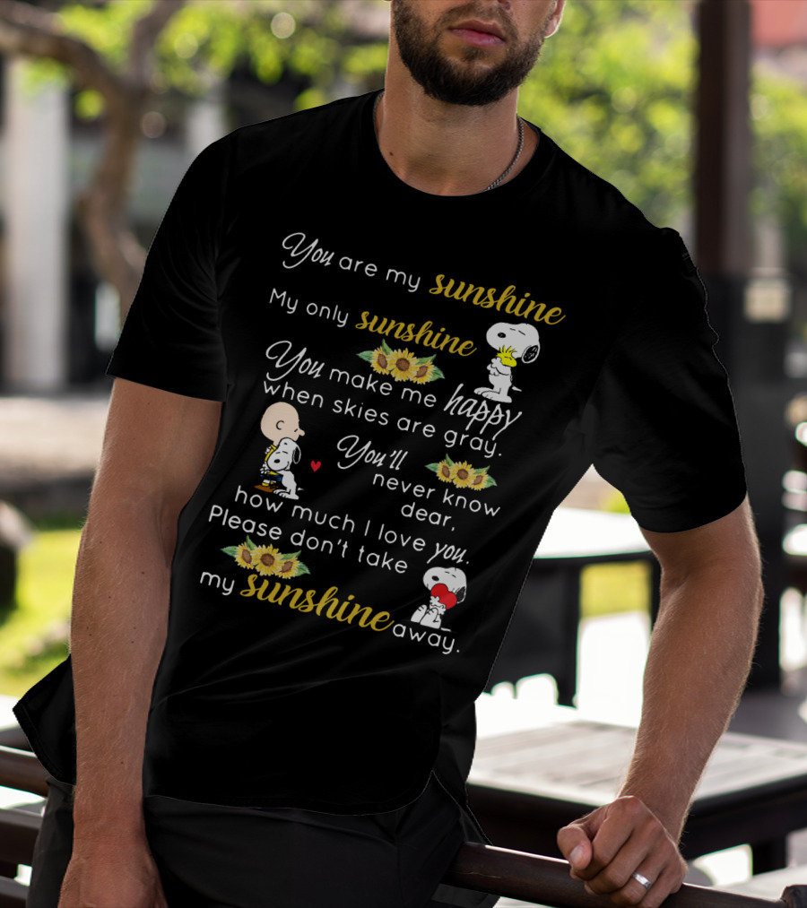 You Are My Sunshine My Only Sunshine Snoopy Charlie Brown Sunflowers Peanuts Movie T-Shirt