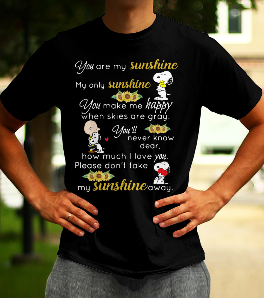 You Are My Sunshine My Only Sunshine Snoopy Charlie Brown Sunflowers Peanuts Movie T-Shirt