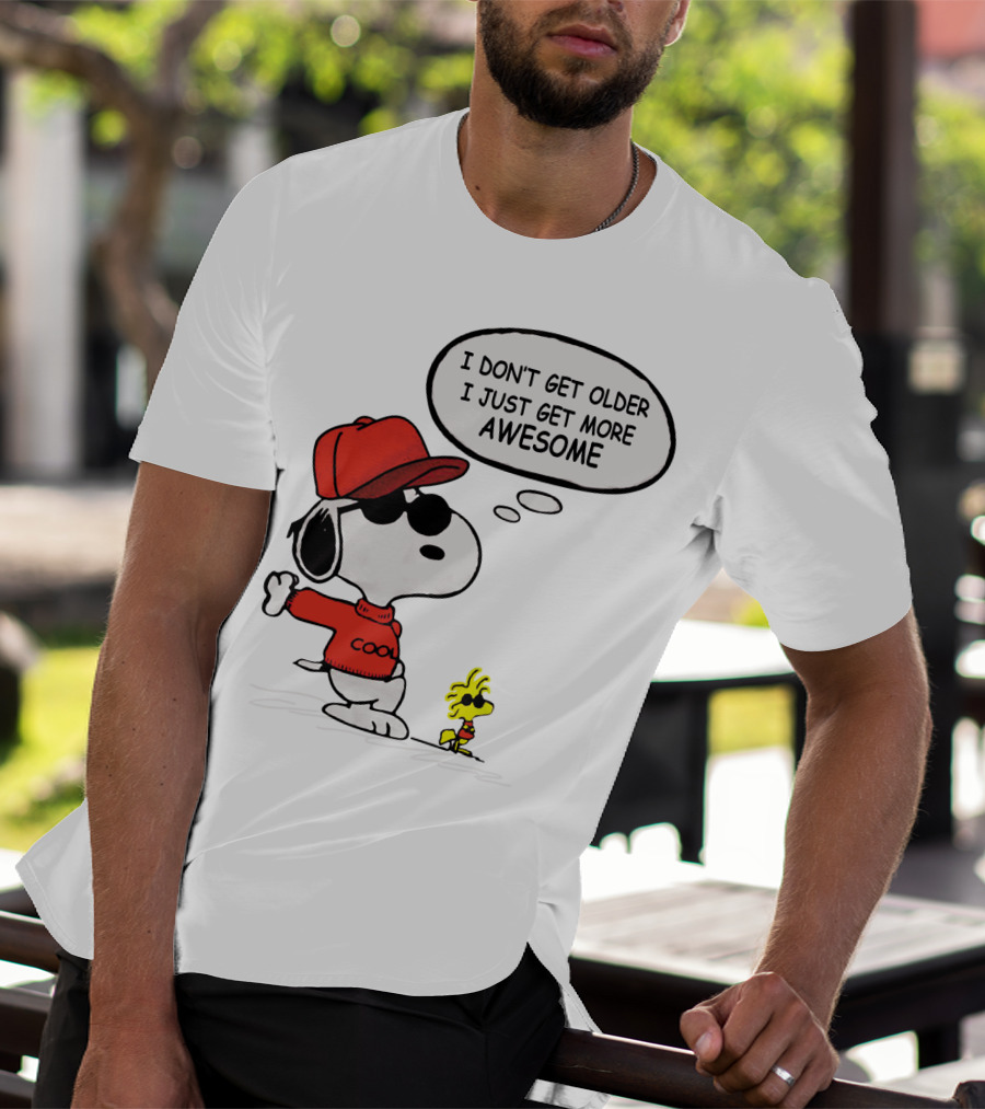I Don't Get Older I Just Get More Awesome Cool Snoopy The Peanuts Movie T-Shirt