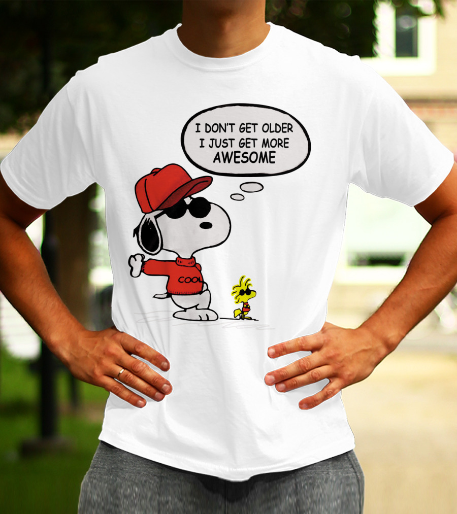 I Don't Get Older I Just Get More Awesome Cool Snoopy The Peanuts Movie T-Shirt