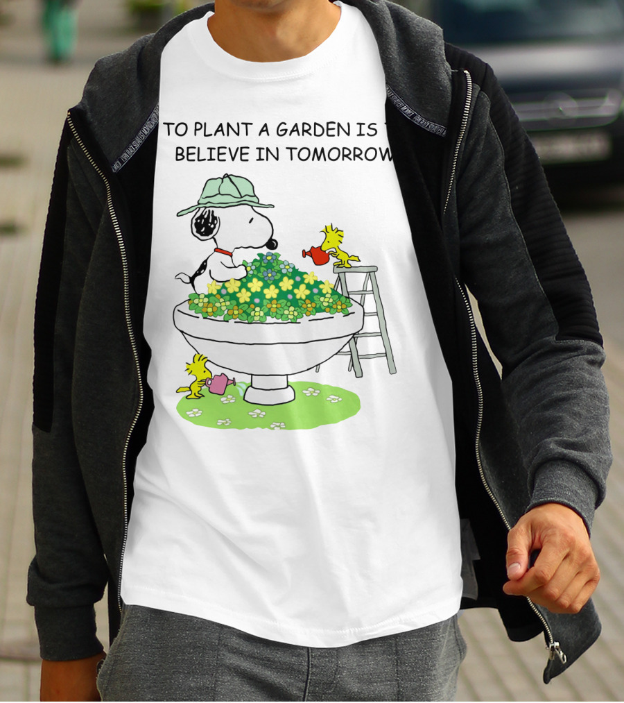 To Plant A Garden Is To Believe In Tomorrow Snoopy And Woodstock Peanuts Movie T-Shirt