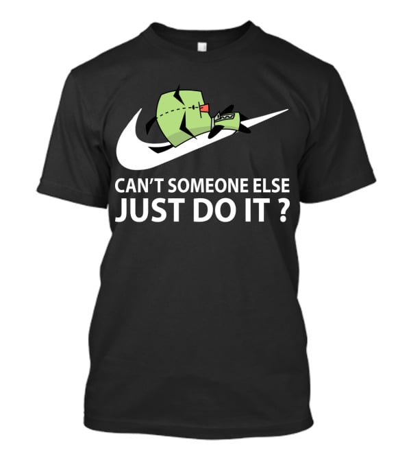 Gir Invader Zim Can't Someone Else Just Do It Swoosh T-Shirt