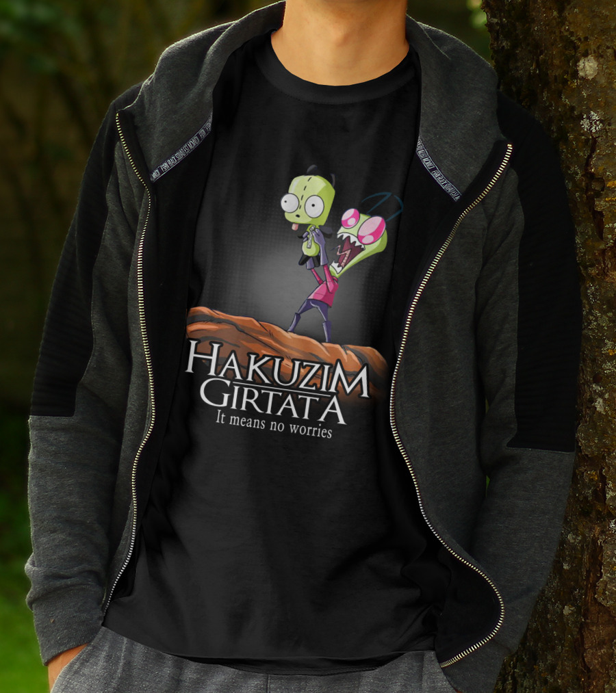 Hakuzim Girtata Gir Invader Zim It Means No Worries T-Shirt