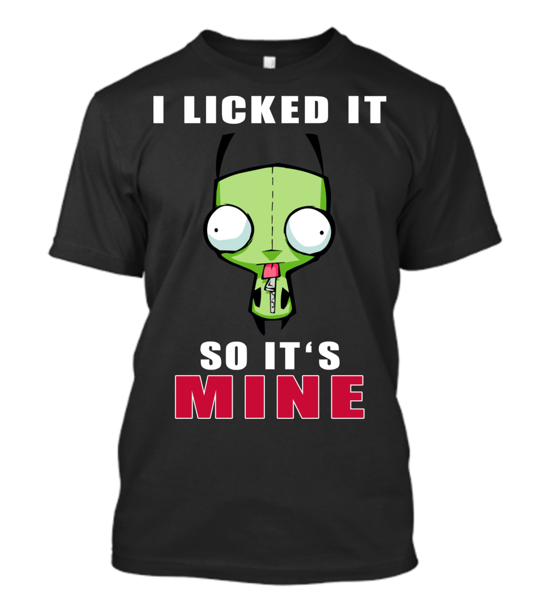 I Licked It So It's Mine Gir Invader Zim Cartoon Character T-Shirt