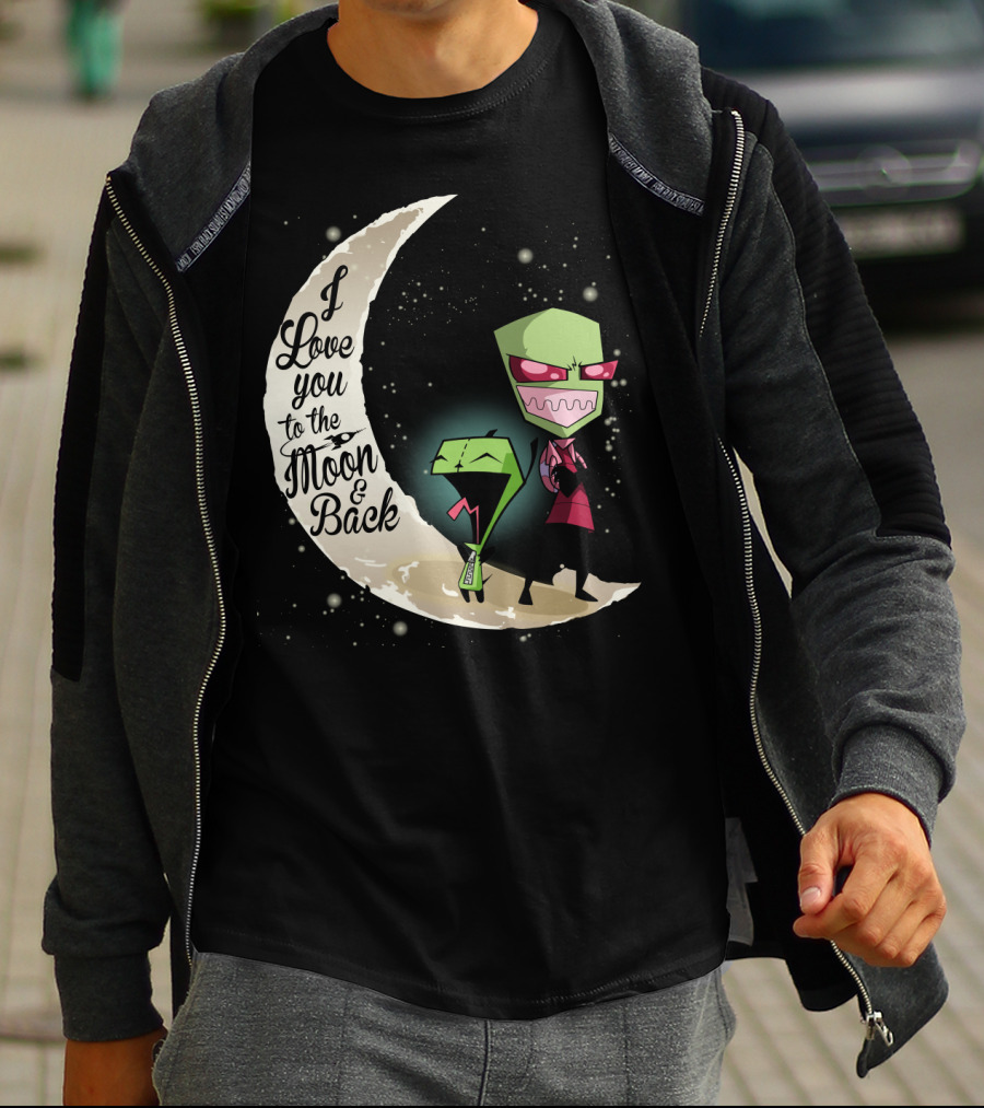 I Love You To The Moon And Back Gir And Invader Zim Moon T-Shirt