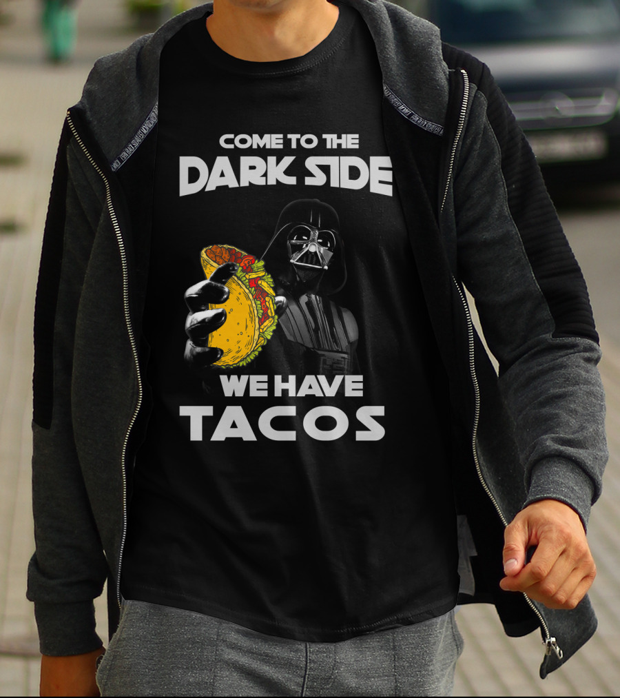 Come To The Dark Side We Have Tacos Vader Holding Taco T-Shirt
