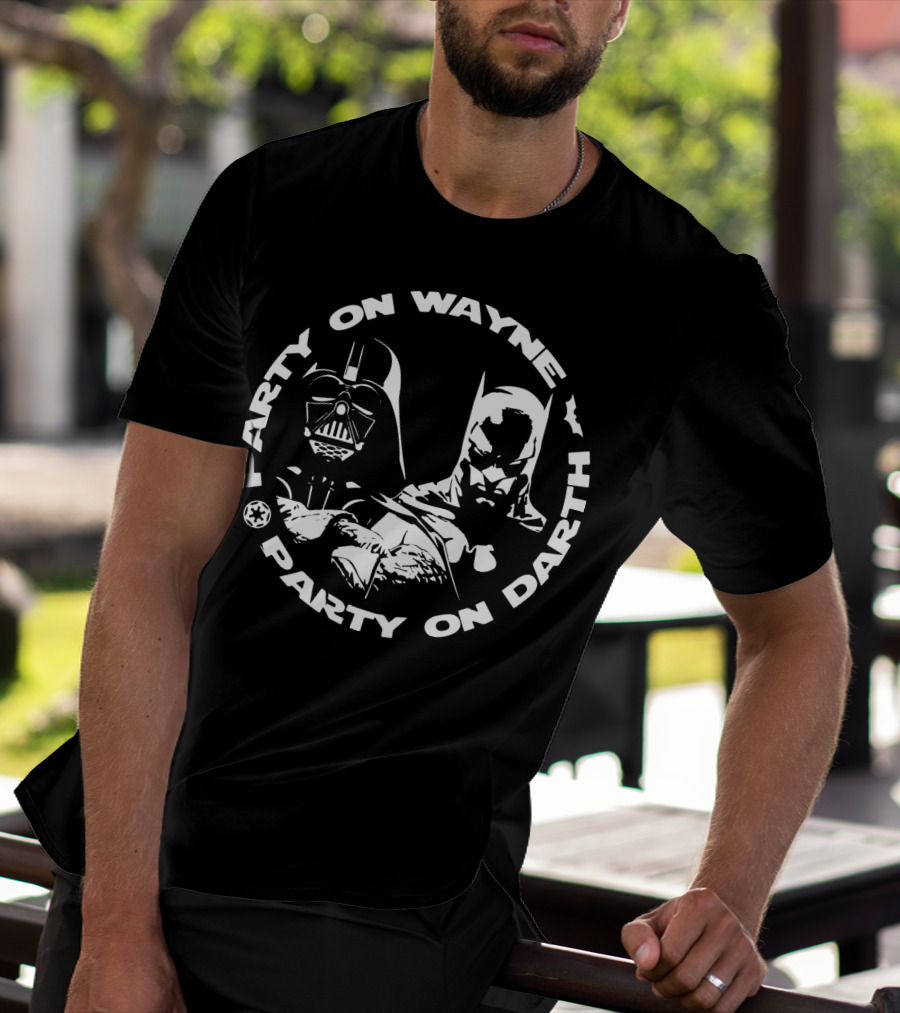 Party On Wayne Party On Darth Vader Star Wars Batman Crossover T-Shirt