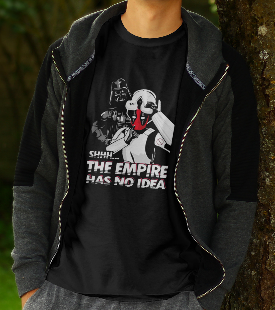 SHHH Darth Vader Star Wars The Empire Has No Idea T-Shirt