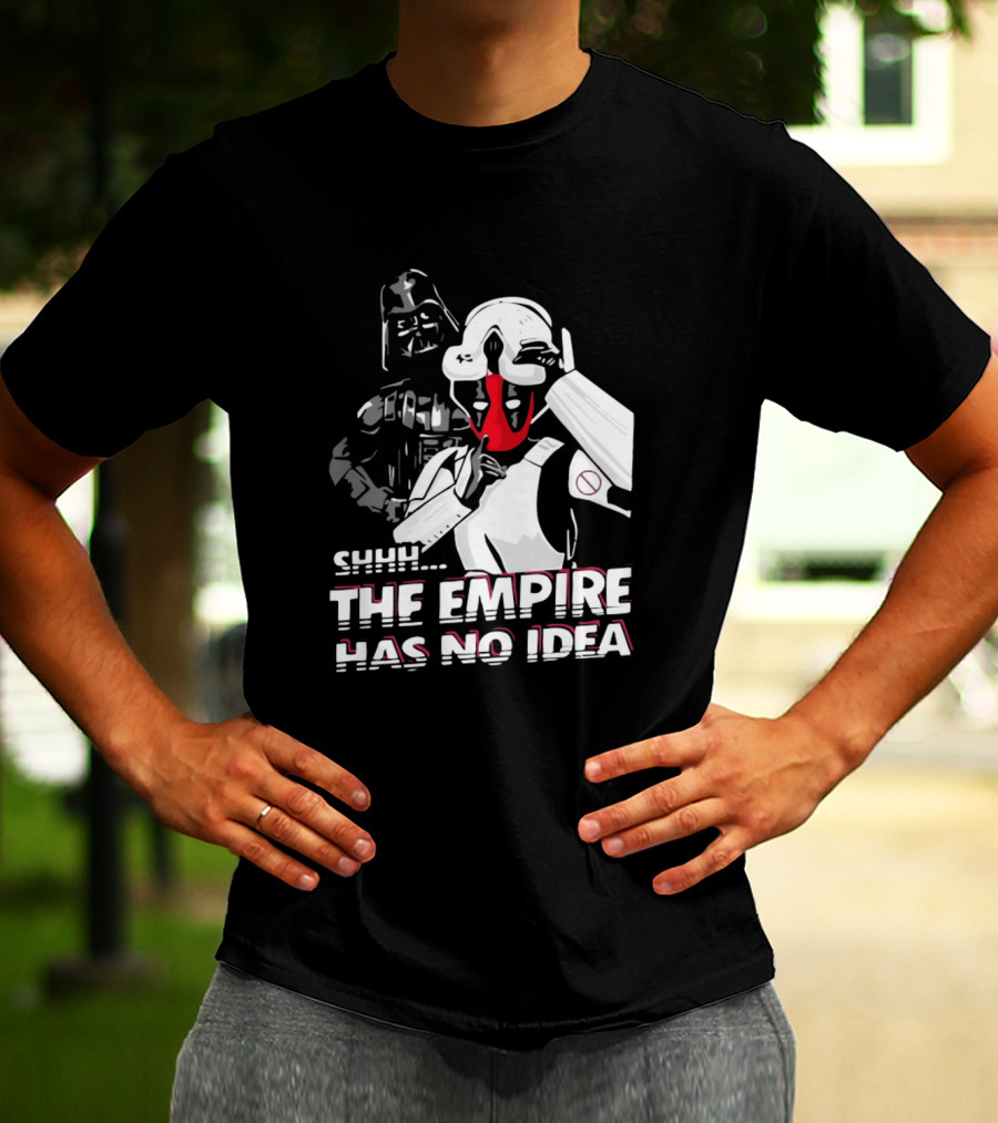 SHHH Darth Vader Star Wars The Empire Has No Idea T-Shirt