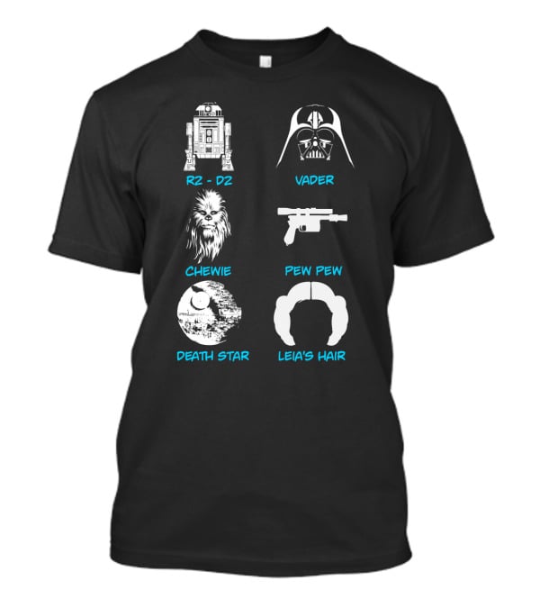 R2-D2 Darth Vader Chewie Pew Pew Death Star Leia's Hair T-Shirt