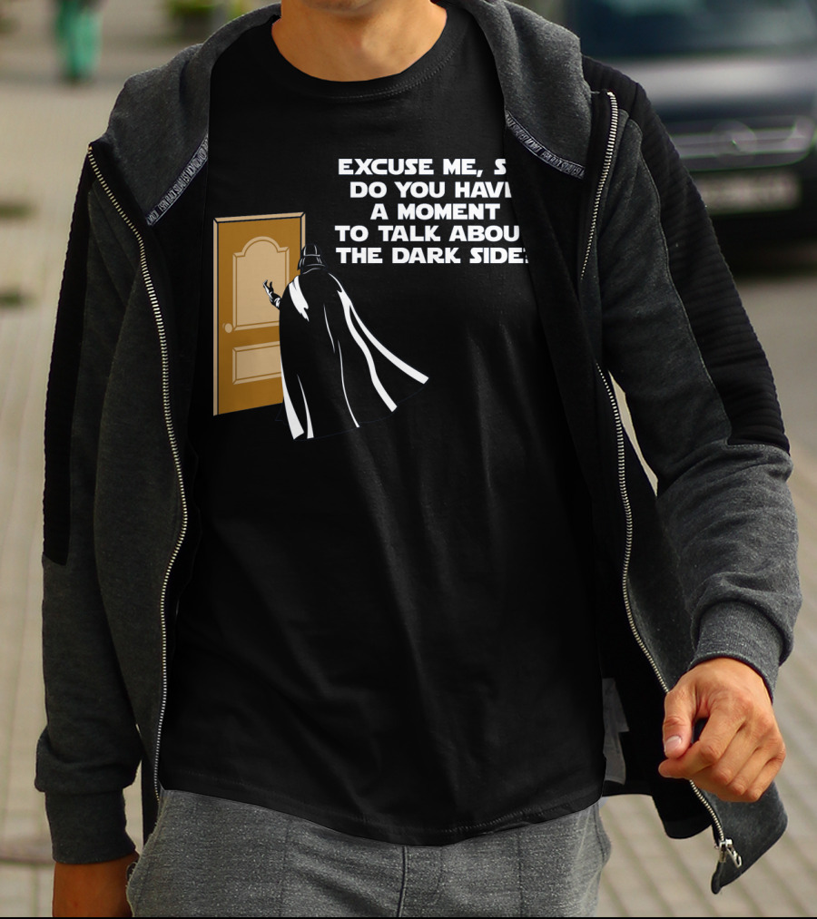 Excuse Me Sir Do You Have A Moment To Talk About The Dark Side Door Knock T-Shirt