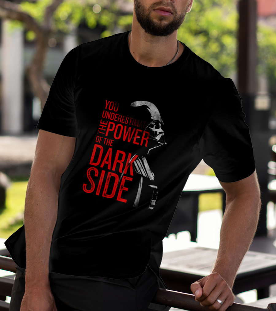 You Underestimate The Power Of The Dark Side Darth Vader Star Wars T-Shirt