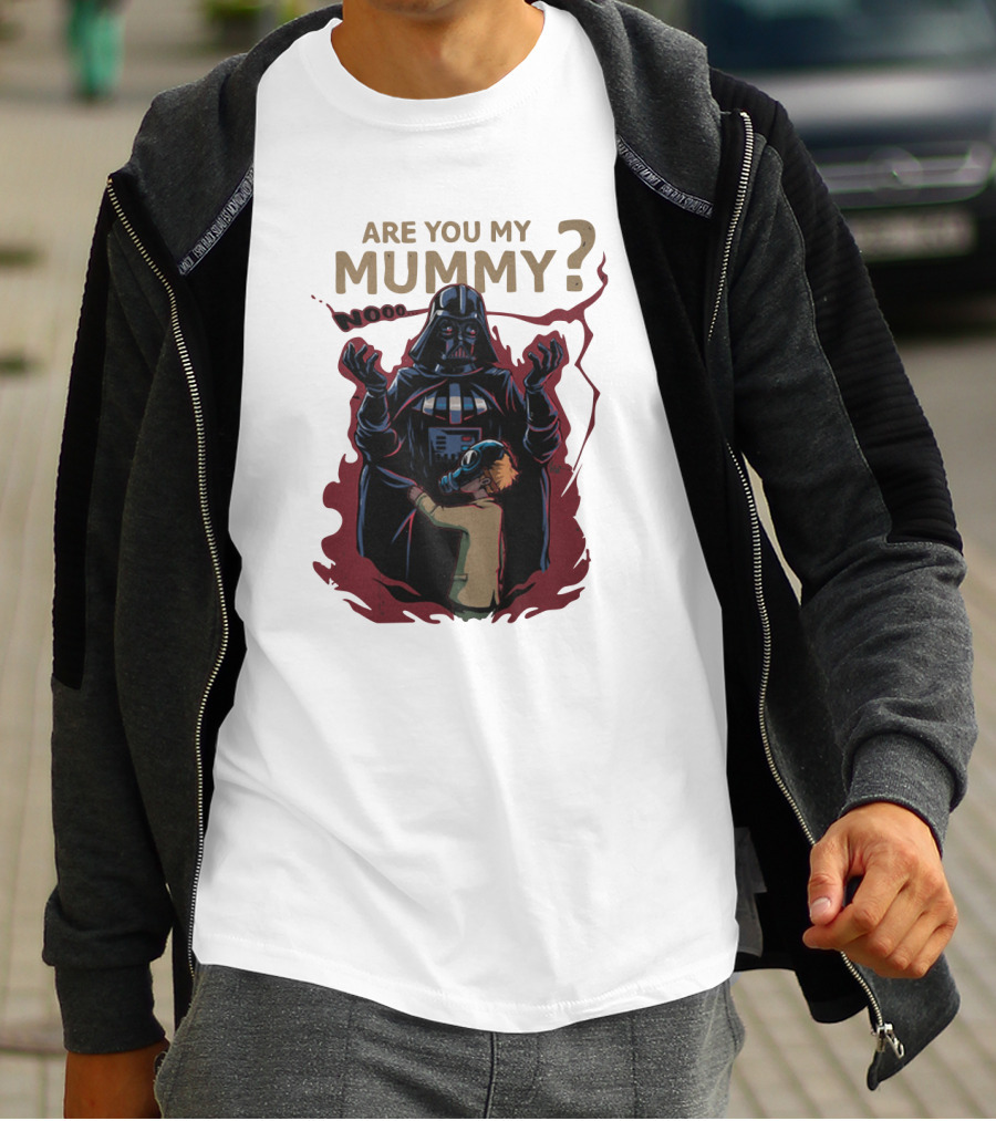 Are You My Mummy Darth Vader Star Wars Noooo T-Shirt