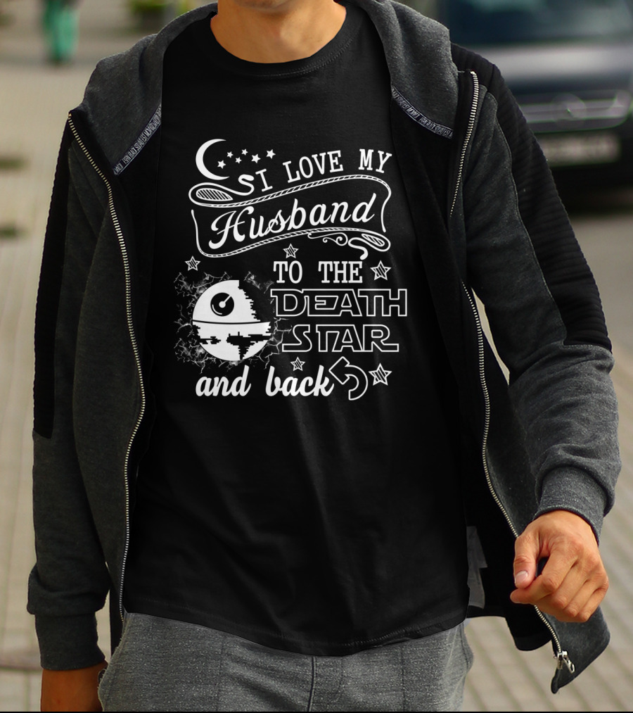 I Love My Husband To The Death Star And Back T-Shirt