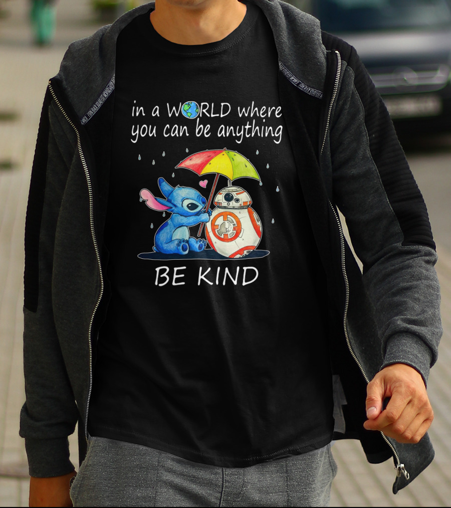 In A World Where You Can Be Anything Be Kind BB-8 And Stitch Under Umbrella T-Shirt