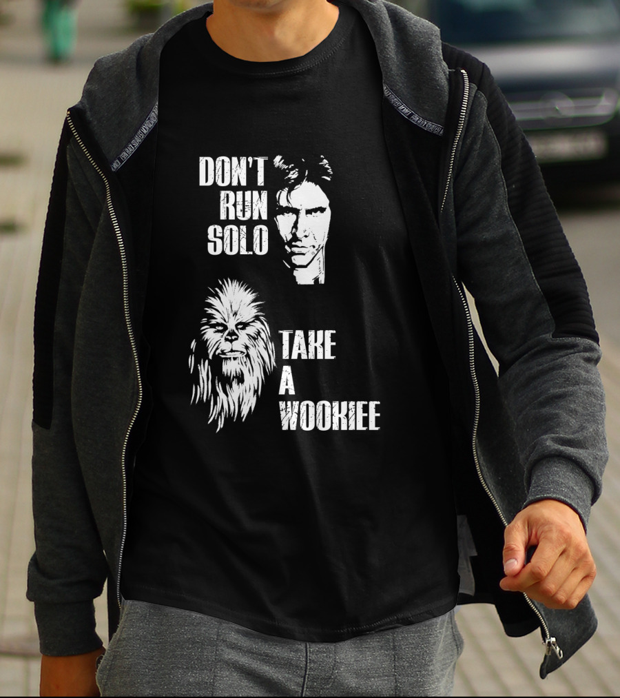 Don't Run Solo Take A Wookiee Han Solo Chewbacca Star Wars T-Shirt