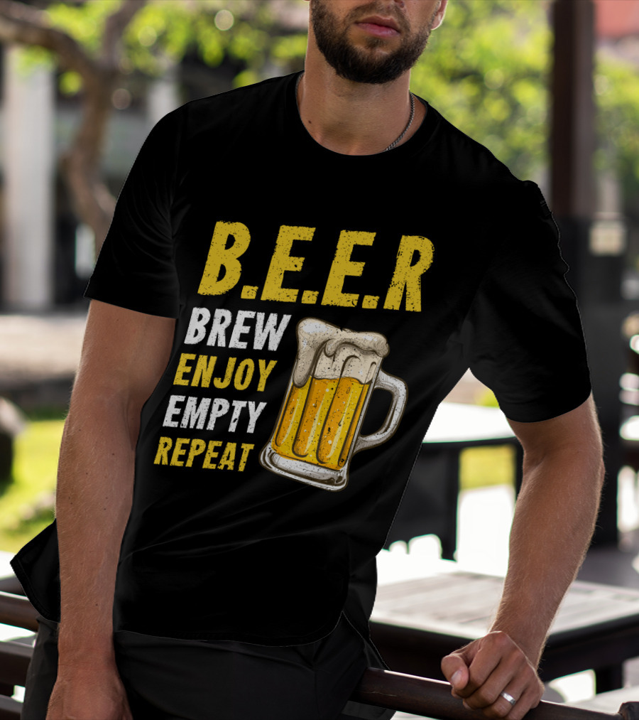 B.E.E.R Brew Enjoy Empty Repeat Funny Beer Lovers T-Shirt