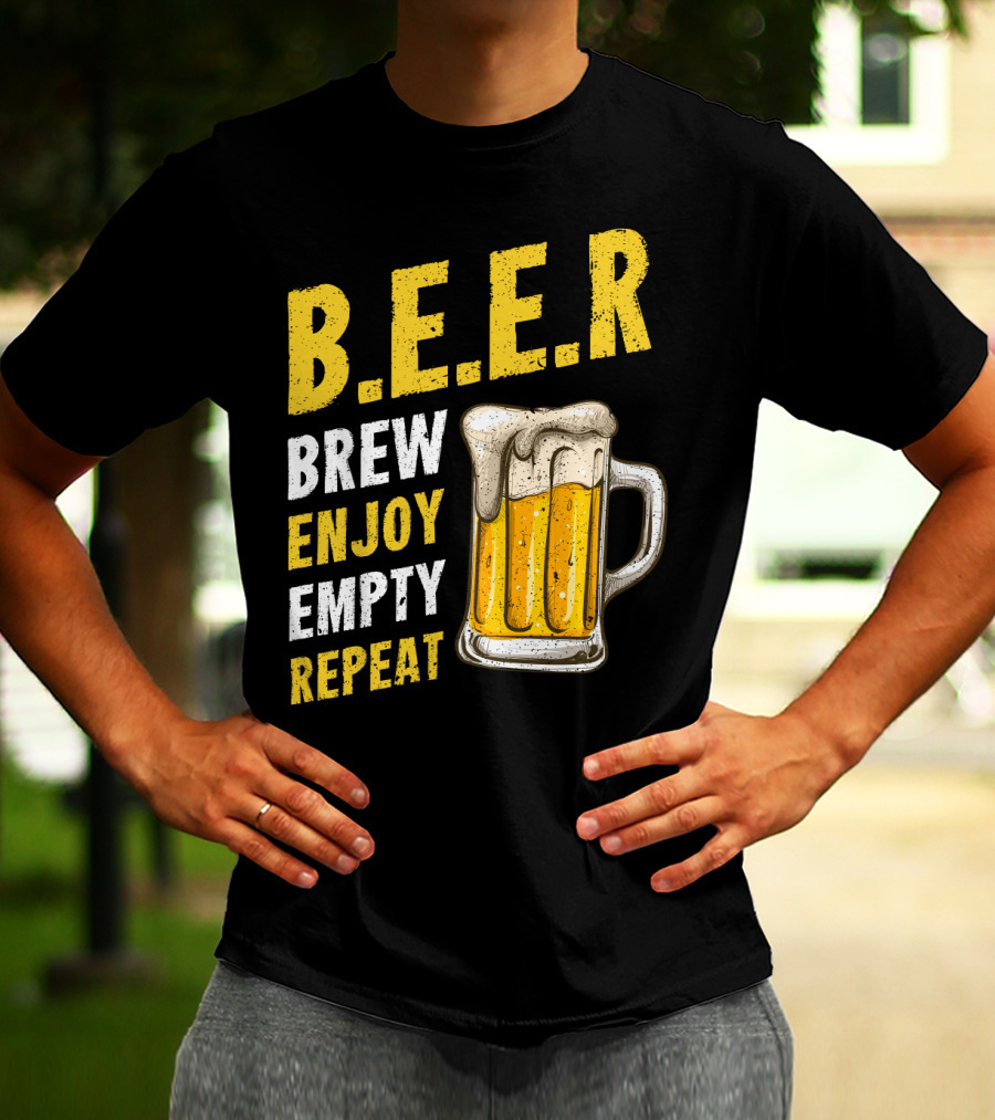 B.E.E.R Brew Enjoy Empty Repeat Funny Beer Lovers T-Shirt