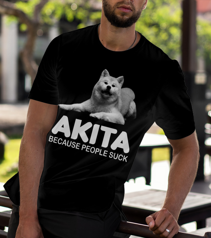 AKITA Because People Suck Dog Lovers T-Shirt