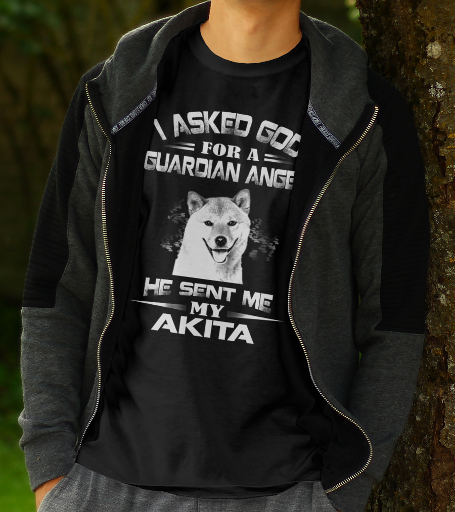 I Asked God For A Guardian Angel He Sent Me My Akita T-Shirt