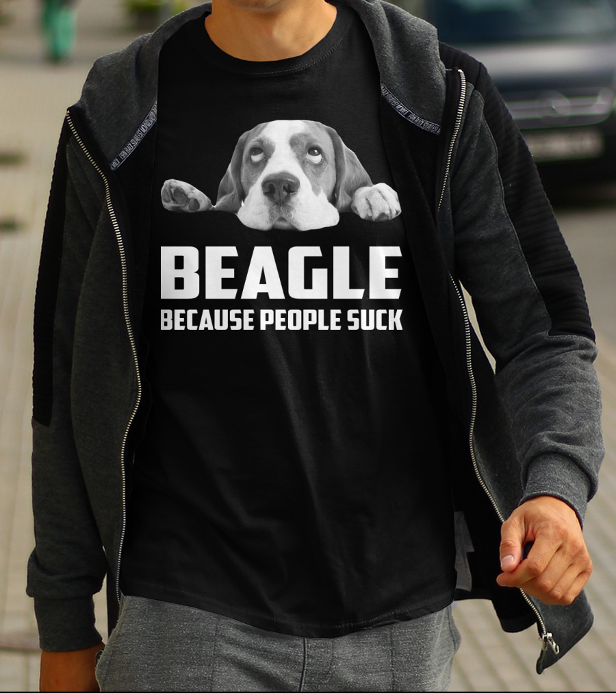 Beagle Because People Suck Dog Humor T-Shirt
