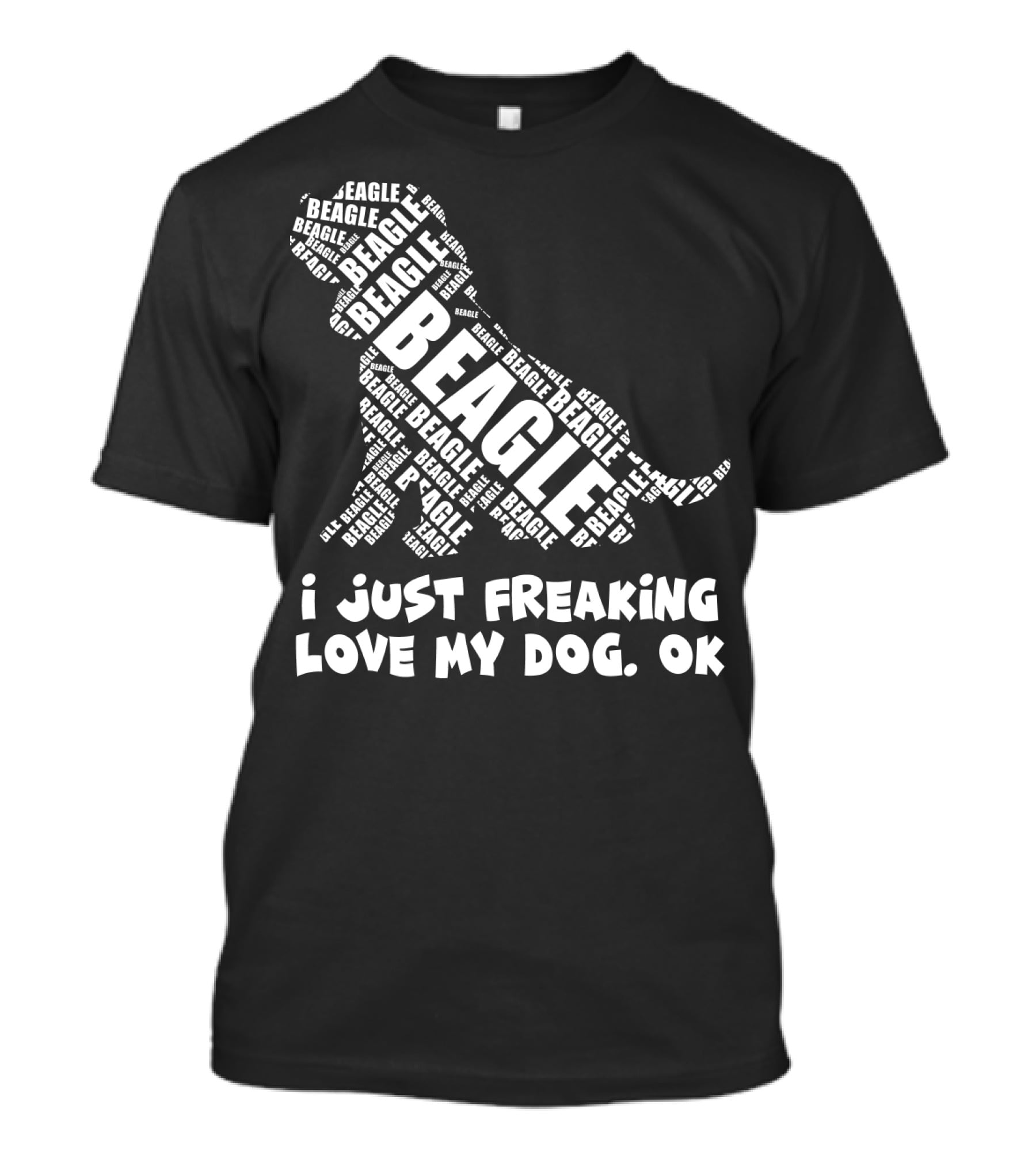 I Just Freaking Love My Dog Beagle OK T-Shirt