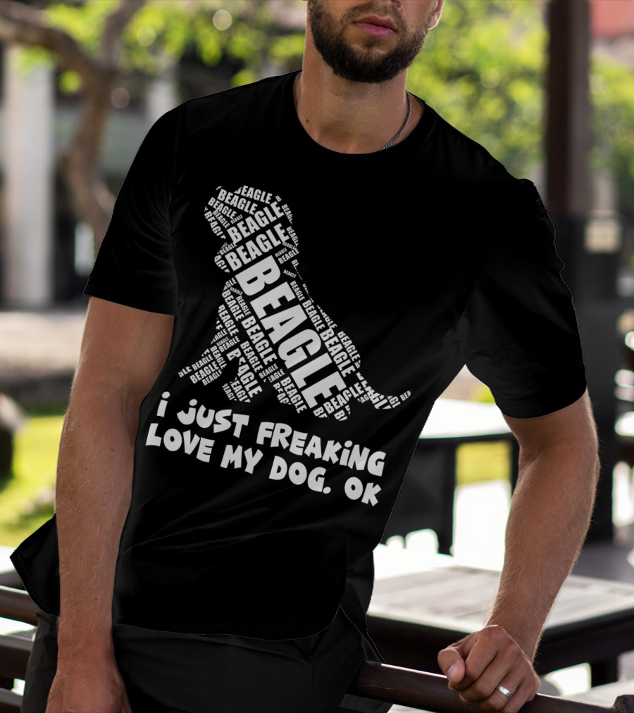 I Just Freaking Love My Dog Beagle OK T-Shirt