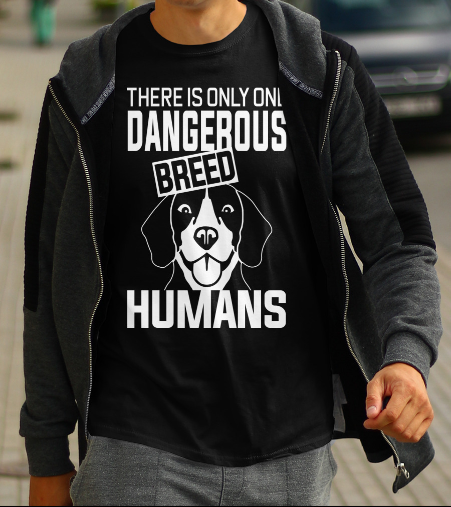 There Is Only One Dangerous Breed Humans Beagle T-Shirt