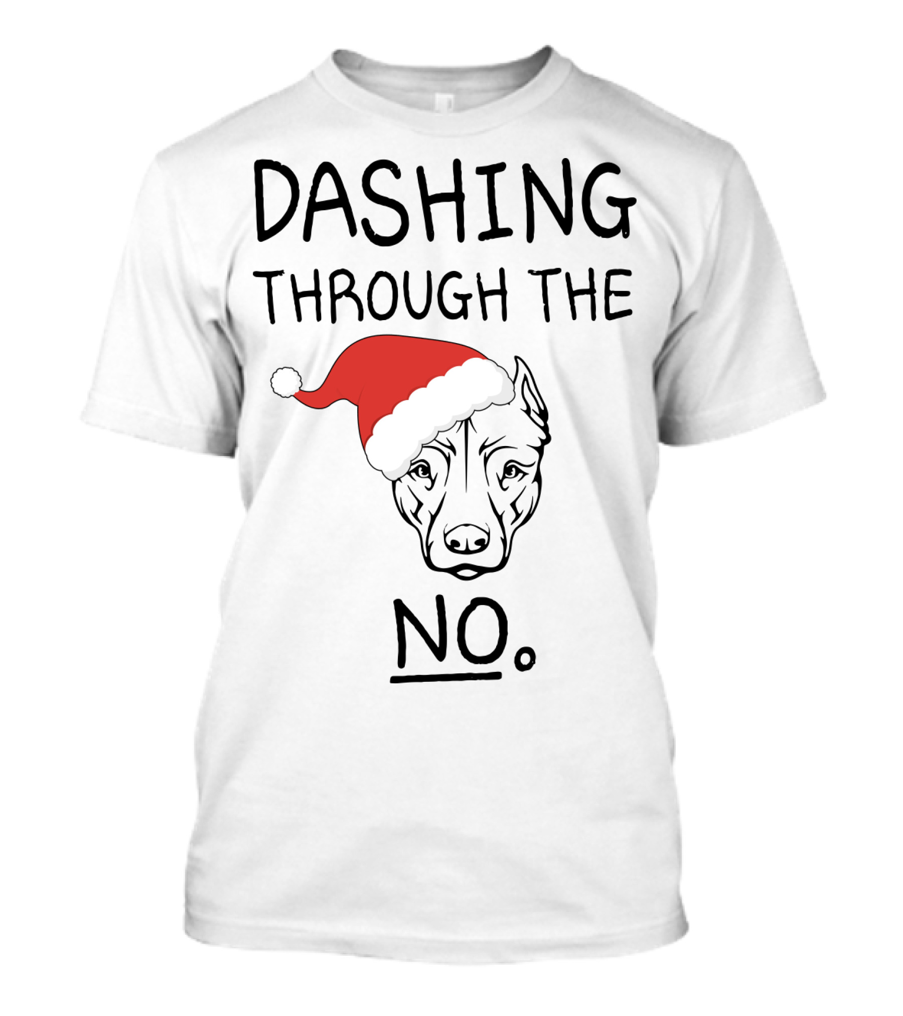 Dashing Through The No Santa Dog T-Shirt
