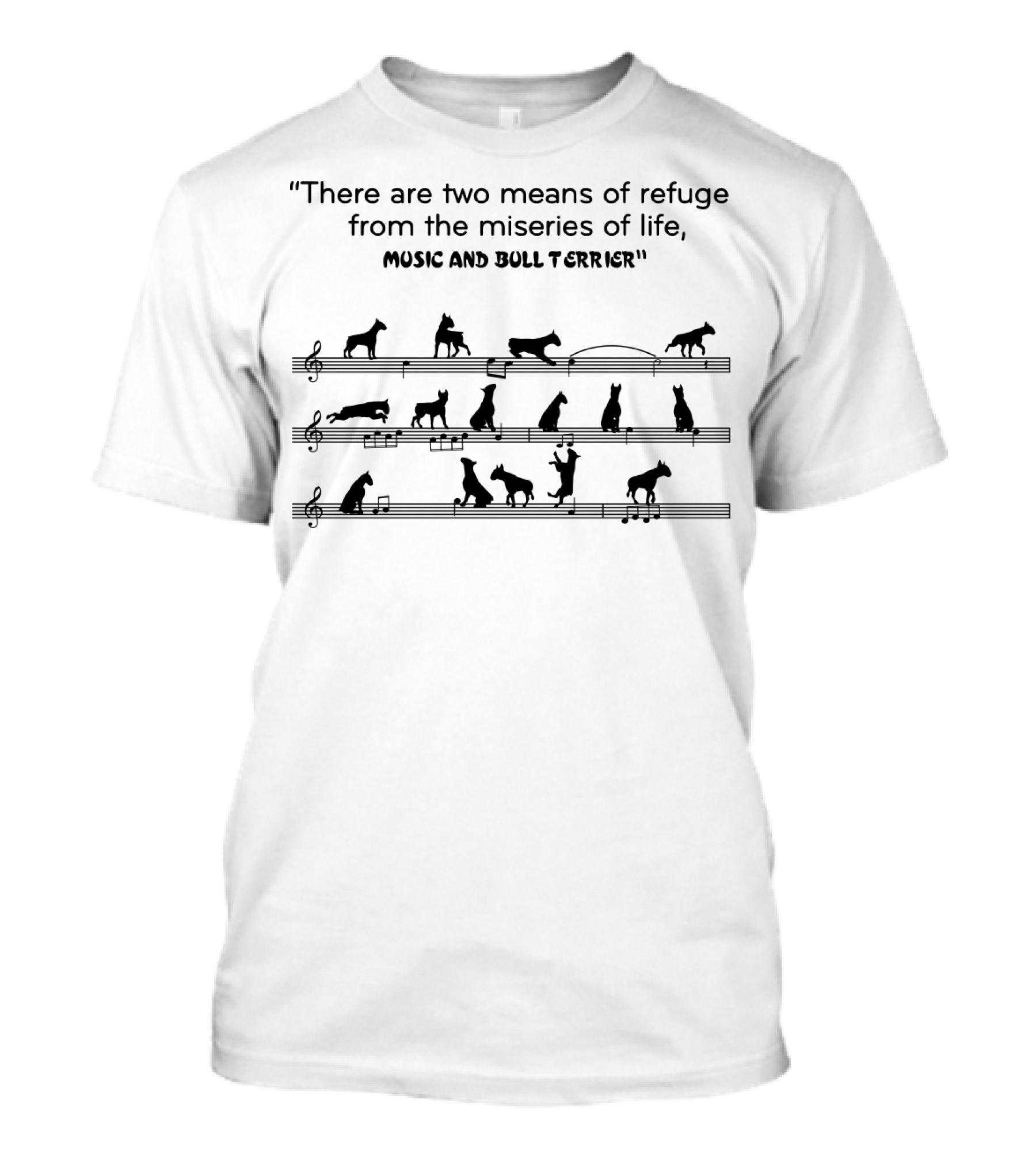 There Are Two Means Of Refuge Music And Bull Terrier T-Shirt