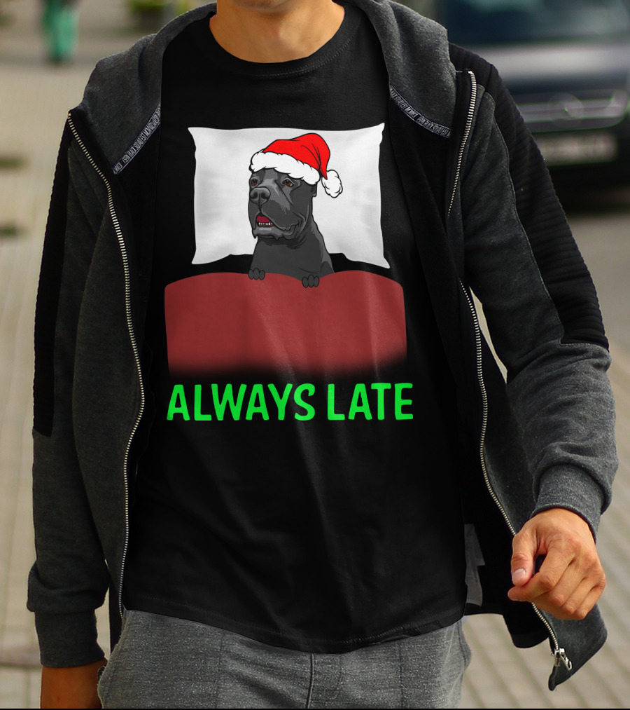 Cane Corso Always Late With Santa Hat T-Shirt