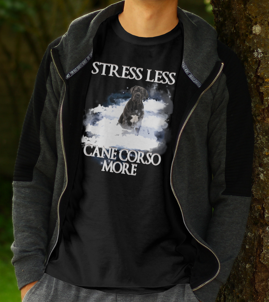 STRESS LESS CANE CORSO MORE Clouds And Cane Corso Dog T-Shirt
