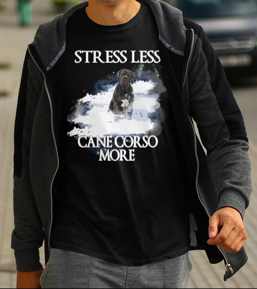 STRESS LESS CANE CORSO MORE Clouds And Cane Corso Dog T-Shirt