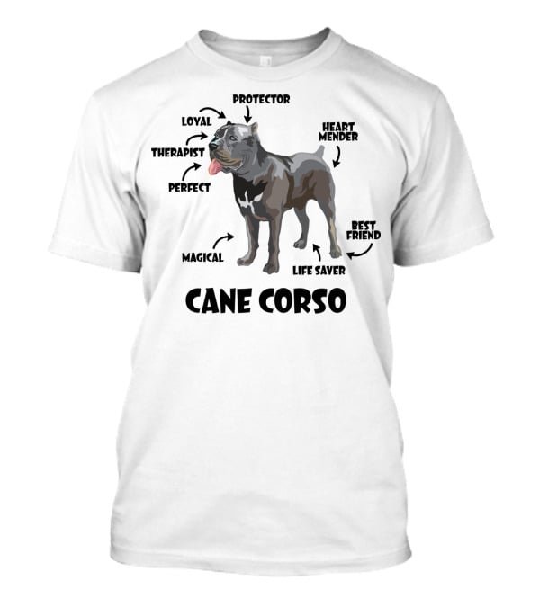 Cane Corso Protector Loyal Therapist Perfect Magical Life Saver Heart Mender Best Friend T-Shirt